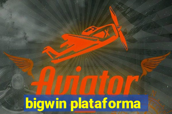 bigwin plataforma